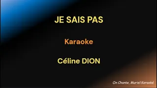 JE SAIS PAS KARAOKE Céline DION