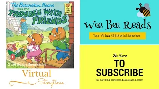 The Berenstain Bears and the Trouble with Friends ~*~ Virtual Storytime with Wee Bee Reads!