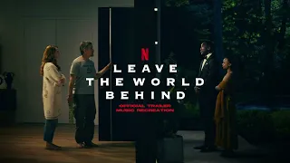 Leave the World Behind | Official Trailer MUSIC