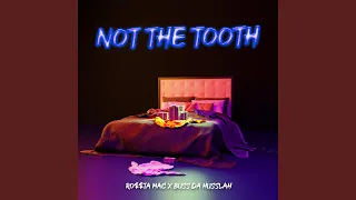 Not the Tooth (feat. Buss da Husslah)
