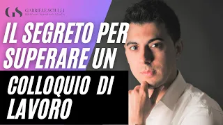 Colloquio di lavoro: il vero e unico segreto per superarli tutti