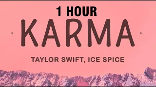 [1 HOUR] Taylor Swift, Ice Spice - Karma (Lyrics)