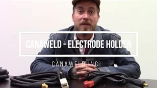 How to choose the best Electrode Holders for welding equipment, By Canaweld