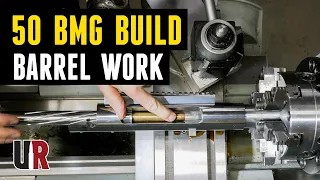 50 BMG Rifle Build: Barrel Work (Machining / Chambering)