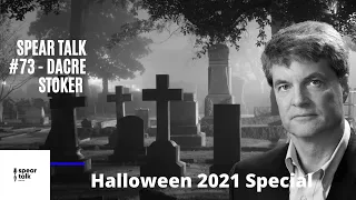 Spear Talk #73 - Dacre Stoker (Halloween 2021 Special)