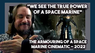 Vet Reacts -  *We See The True Power Of A Space Marine* The Armouring of a Space Marine