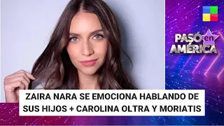 Zaira Nara + Carolina Oltra y Moriatis #PasóEnAmérica | Peograma completo 10/05/2024