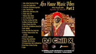 Top Afro House Music Mix 2021 by DJ Chill X