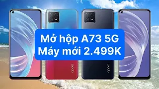 Mở hộp Oppo A73 5G máy mới CPU lõi 8, Ram 8G, Bộ nhớ 256G điện thoại cấu hình cao giá rẻ 0933183586