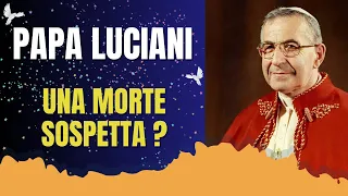Papa Luciani – Una morte sospetta?