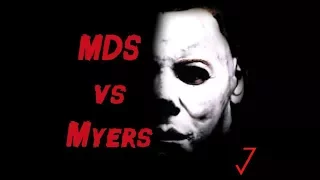 MDS... THE Nightmare of Michel Myers