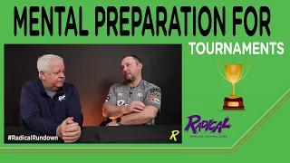 Mental Preparation Before a Tournament - #RadicalRundown