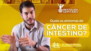 Quais os sintomas de câncer de intestino? | Dr. Marcelo Werneck