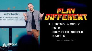 Living Wisely in a Complex World Part 6 | 12Stone Church