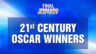 Final Jeopardy!: 21st Century Oscar Winners | Jeopardy G.O.A.T. | JEOPARDY!