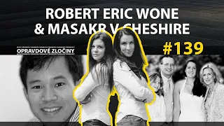 #139 - Robert Eric Wone & Masakr v Cheshire