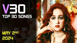 Top 30 Most Popular Songs of the Week | May 2, 2024