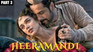 Heeramandi 2024 Series Explained In Hindi | Part 3 | Filmi Cheenti