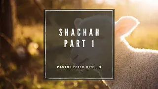 Shachah Part I  2/28/21