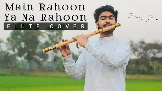 Main Rahoon Ya Na Rahoon | Flute Cover By Raju Flutist | Armaan Malik | Heart Touching Music