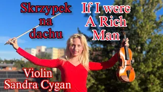 Skrzypek na dachu / If I were a Rich Man violin cover by Sandra Cygan