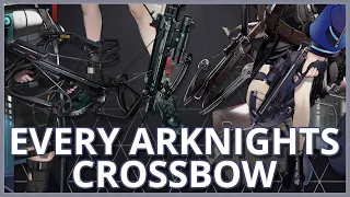 [Arknights] Every Single Arknights Crossbow - An Observation