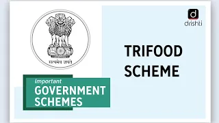 Important Government Schemes - Trifood Scheme