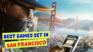 5 Best Games Set In San Francisco