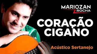 CORAÇÃO CIGANO - CD ACÚSTICO SERTANEJO - MARIOZAN ROCHA