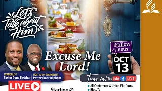 #LTAH | Pastor Dane Fletcher - Excuse Me Lord | #ifollowjesus  || EJC Virtual Church || Oct 13, 2020