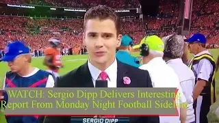 WATCH: Sergio Dipp Delivers Interesting Report From Monday Night Football Sideline || TENTEN TV
