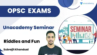 Unacademy Seminar | Riddles and Fun | Subrajit khandual | Unacademy OPSC - Live