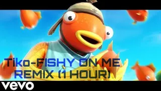 Tiko - Fishy On Me Remix (1 HOUR)