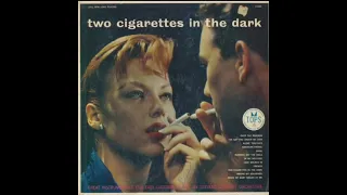 TWO CIGARETTES IN THE DARK/THE JAY STEVENS CONCERT ORCHESTRA