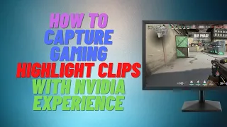 How To Capture Gaming Highlight Clips With Nvidia Experience