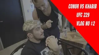 UFC 229 Conor McGregor Vs Khabib  FIGHT CAMP VLOG #2