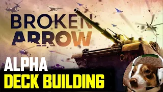 Broken Arrow Alpha Deck Building & Customisation Breakdown
