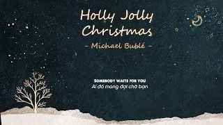Vietsub | Holly Jolly Christmas - Michael Bublé | Lyrics Video