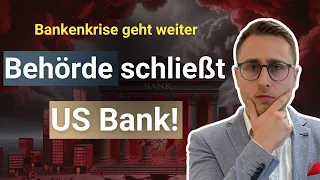 Nächste Bank muss schließen! US-Bankenkrise ist in der nächsten Runde!