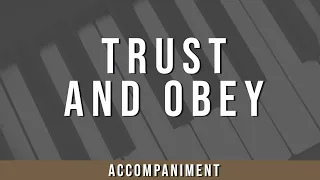 Trust and Obey l Accompaniment
