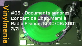 05 Documents sonores - Concert de Cheb Mami à Radio France le 20/06/2001 - 2/2