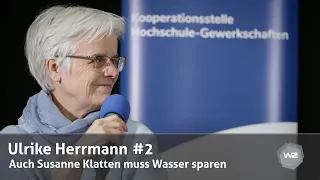 Ulrike Herrmann #2 – Auch Susanne Klatten muss Wasser sparen | Werkstatt Zukunft