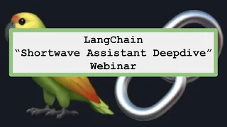 Shortwave Assistant Deepdive Webinar