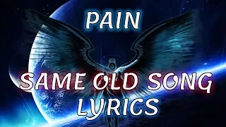 Pain - Same Old Song [HD Lyrics]