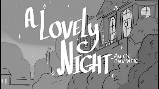 A Lovely Night - an OC animatic