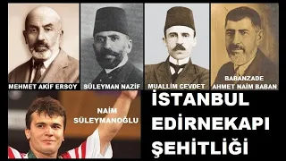 MEHMET AKİF ERSOY KABRİ * SÜLEYMAN NAZİF KABRİ * NAİM SÜLEYMANOĞLU KABRİ*  EDİRNEKAPI ŞEHİTLİĞİ (HD)