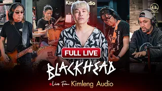 Blackhead | Live From Kimleng Audio ( Full Live ) [ EP.10 ]