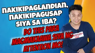 ⏺️Nakikipag usap siya sa iba? (Steps to Get His attention)