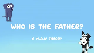 Who's the Father of Bluey's Kid In SURPRISE! - A M.A.W Theory