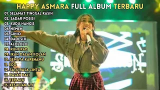 HAPPY ASMARA "NEMEN, SADAR POSISI, RASAH BALI" | FULL ALBUM TERBARU 2023